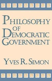 bokomslag Philosophy of Democratic Government