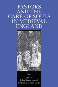 bokomslag Pastors and the Care of Souls in Medieval England