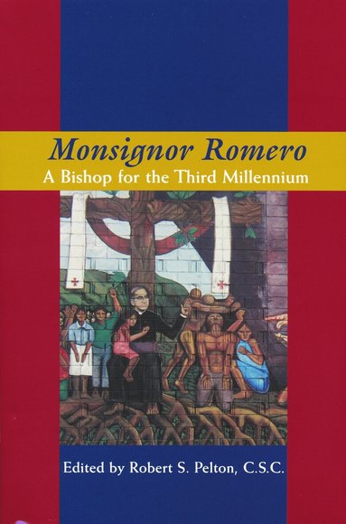 Robert S. Pelton - Monsignor Romero, Inbunden