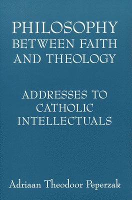 Philosophy Between Faith and Theology 1