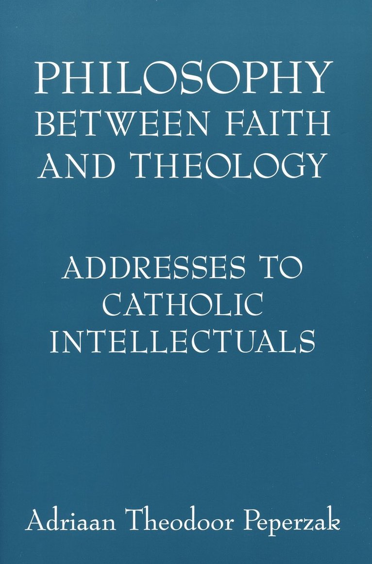 Philosophy Between Faith and Theology