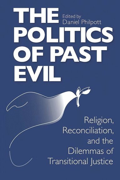 bokomslag Politics of Past Evil, the