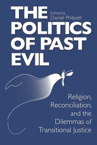 bokomslag Politics of Past Evil, The