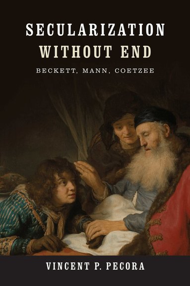 Vincent P. Pecora - Secularization Without End, Häftad