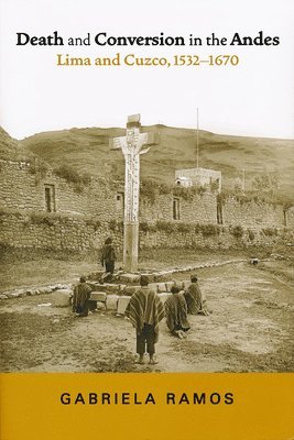 Death and Conversion in the Andes 1