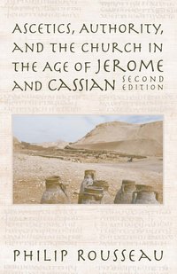 bokomslag Ascetics, Authority, and the Church in the Age of Jerome and Cassian