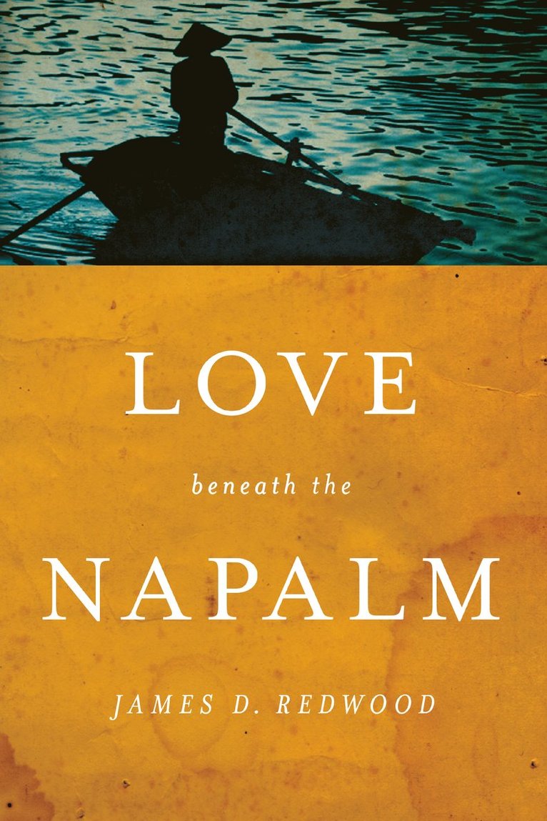 Love beneath the Napalm 1