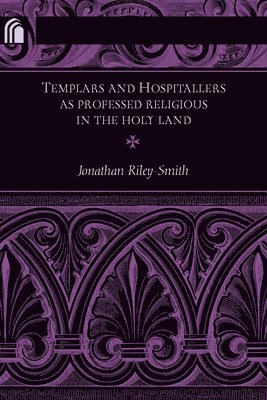 Templars and Hospitallers as Professed Religious in the Holy Land 1