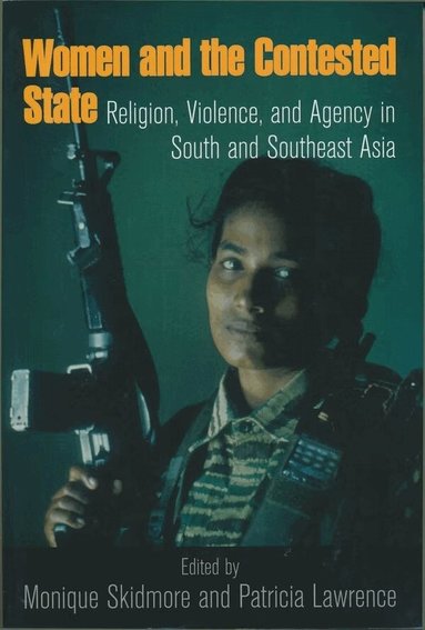 Monique Skidmore, Patricia Lawrence - Women and the Contested State, Inbunden