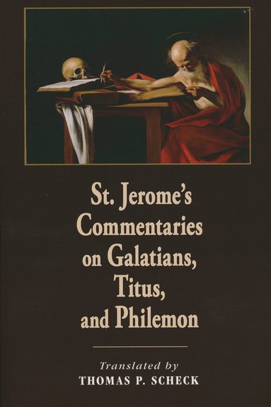 St. Jerome's Commentaries on Galatians, Titus, and Philemon, Häftad