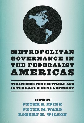 Metropolitan Governance in the Federalist Americas 1