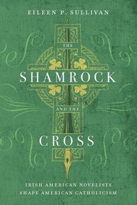 bokomslag The Shamrock and the Cross