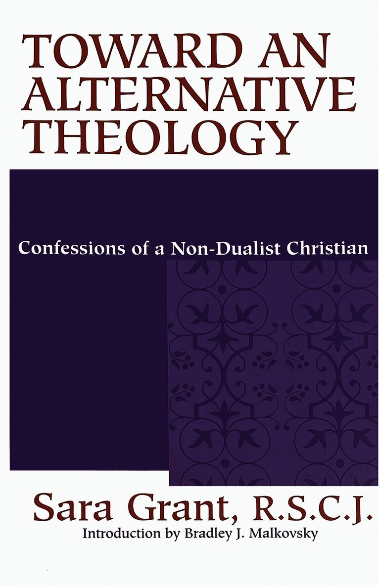 Sara Grant, R.S.C.J., Sara Grant R. S. C. J., Sara Grant R.S.C.J. - Toward an Alternative Theology, Inbunden