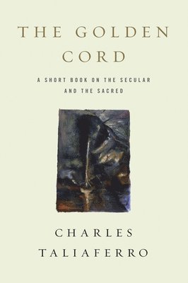 Charles Taliaferro - Golden Cord, Häftad