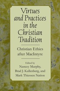 bokomslag Virtues and Practices in the Christian Tradition