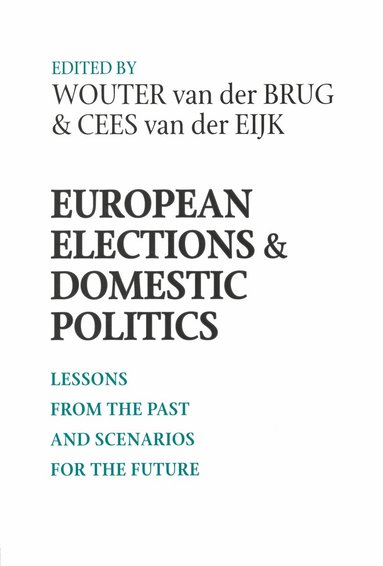 Wouter van der Brug, Cees van der Eijk - European Elections and Domestic Politics, Häftad