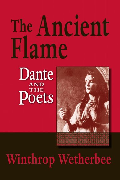 Winthrop Wetherbee - Ancient Flame, Häftad