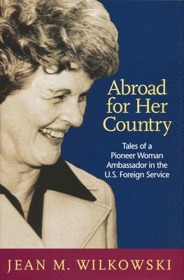 Jean M. Wilkowski - Abroad for Her Country, Inbunden