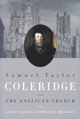 Samuel Taylor Coleridge and the Anglican Church 1