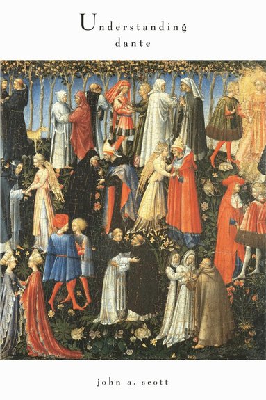 John A. Scott - Understanding Dante, Häftad