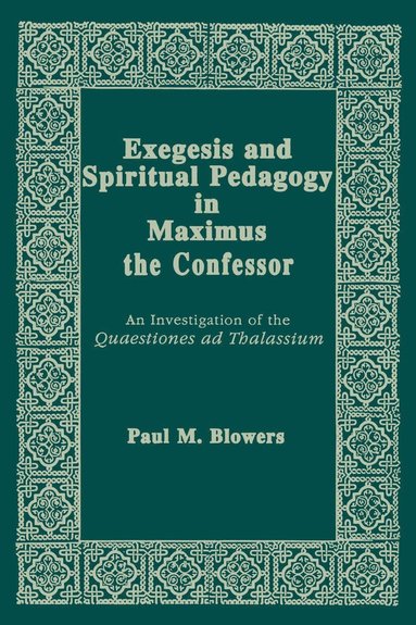 bokomslag Exegesis and Spiritual Pedagogy in Maximus the Confessor