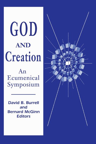 David B. Burrell, Bernard McGinn - God and Creation, Häftad