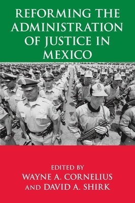 Reforming the Administration of Justice in Mexico 1