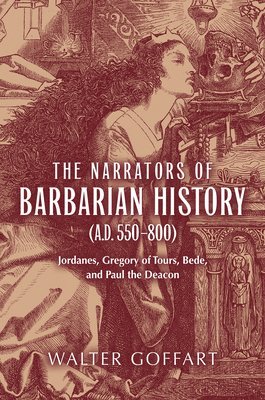 Narrators of Barbarian History (A.D. 550800), The 1