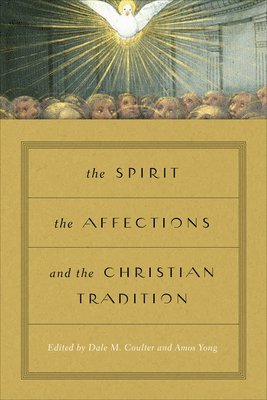 The Spirit, the Affections, and the Christian Tradition 1
