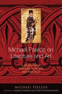 bokomslag Michael Psellos on Literature and Art
