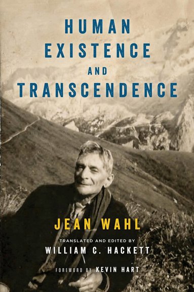 Jean Wahl, William C. Hackett - Human Existence and Transcendence, Inbunden