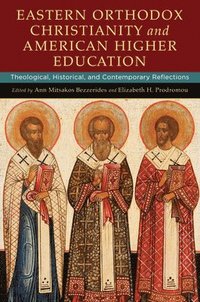 bokomslag Eastern Orthodox Christianity and American Higher Education