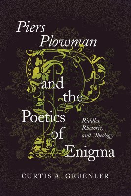 Piers Plowman and the Poetics of Enigma 1