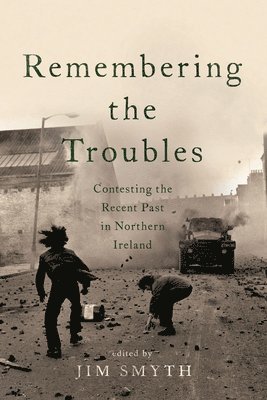 Jim Smyth - Remembering the Troubles, Inbunden