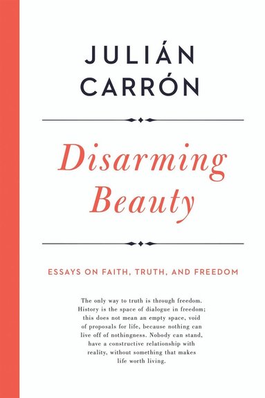 Julián Carrón - Disarming Beauty, Inbunden