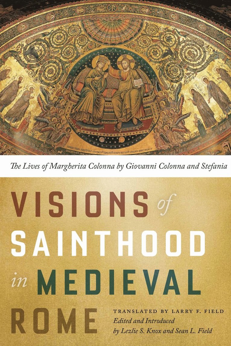 Lezlie S. Knox, Sean L. Field - Visions of Sainthood in Medieval Rome, Inbunden