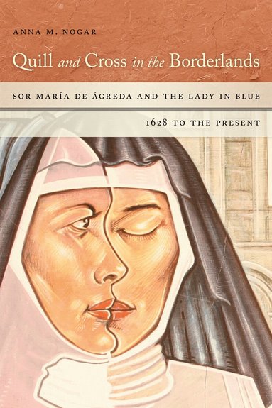 Anna M. Nogar - Quill and Cross in the Borderlands, Häftad