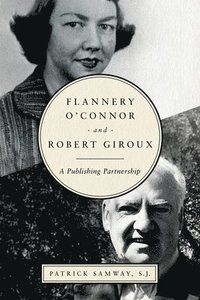 bokomslag Flannery O'Connor and Robert Giroux
