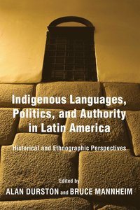 bokomslag Indigenous Languages, Politics, and Authority in Latin America