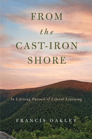 Francis Oakley - From the Cast-Iron Shore, Inbunden