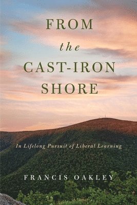 Francis Oakley - From the Cast-Iron Shore, Häftad