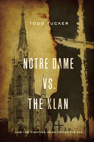 Todd Tucker - Notre Dame Vs. the Klan, Häftad