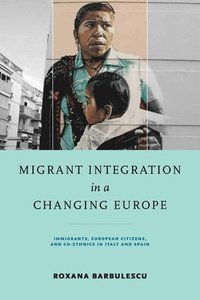 bokomslag Migrant Integration in a Changing Europe