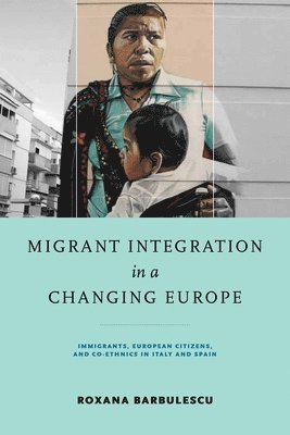 Migrant Integration in a Changing Europe 1