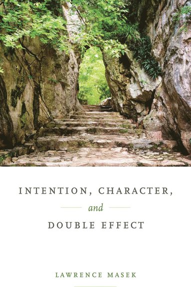 bokomslag Intention, Character, and Double Effect