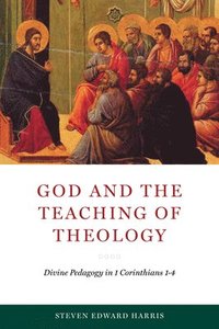 bokomslag God and the Teaching of Theology