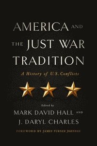 bokomslag America and the Just War Tradition
