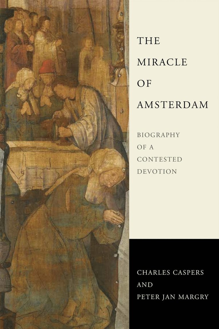 Charles Caspers, Peter Jan Margry - Miracle of Amsterdam, Inbunden