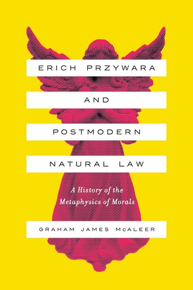 bokomslag Erich Przywara and Postmodern Natural Law