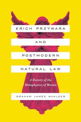 Erich Przywara and Postmodern Natural Law 1